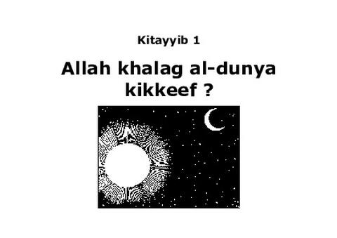 Allah khalag al-dunya kikkeef ? (écriture romaine)